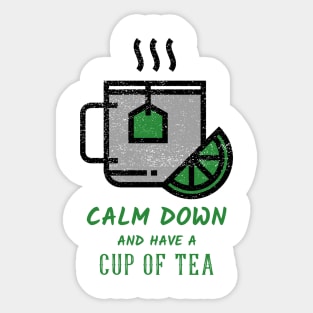 Calm Down And Have A Cup Of Tea Sticker